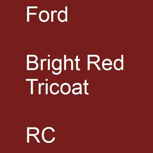 Ford, Bright Red Tricoat, RC.